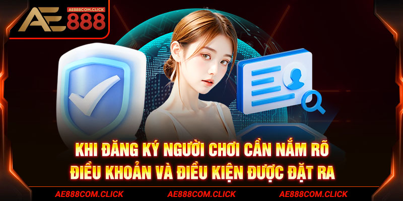 Khi đăng ký người chơi cần nắm rõ điều khoản và điều kiện được đặt ra