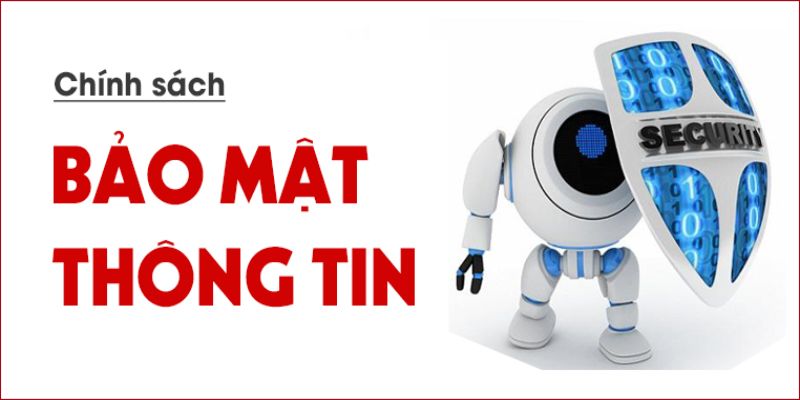 Chính sách bảo mật áp dụng cho mọi thông tin khách hàng