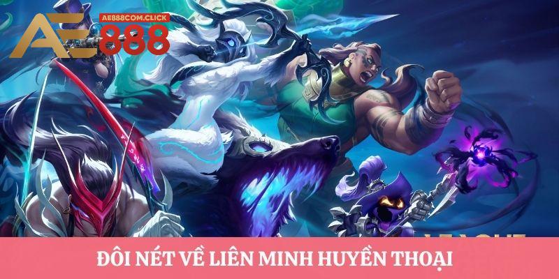 Đôi nét về Liên Minh Huyền Thoại - game MOBA hàng đầu 