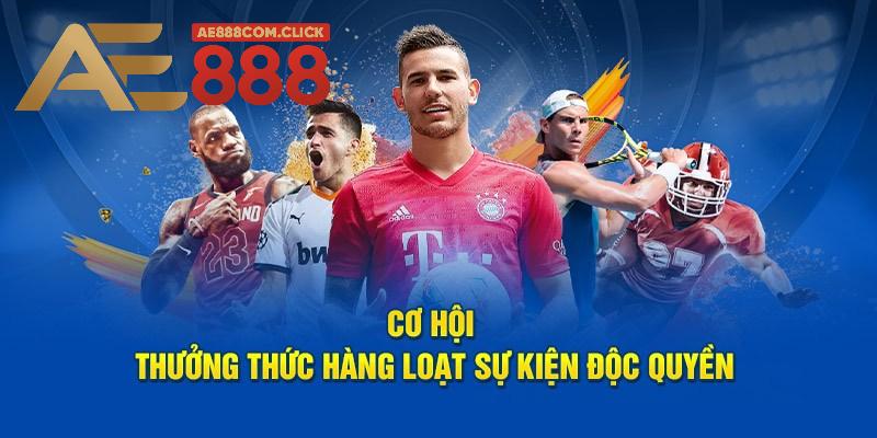 Ưu đãi ngập tràn dành riêng cho thành viên cược thể thao AE888